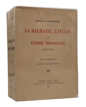167. Lujo Vojnović: La Dalmatie, l’Italie et l’unité Yougoslave (1797-1917): une contribution a la future paix européenne