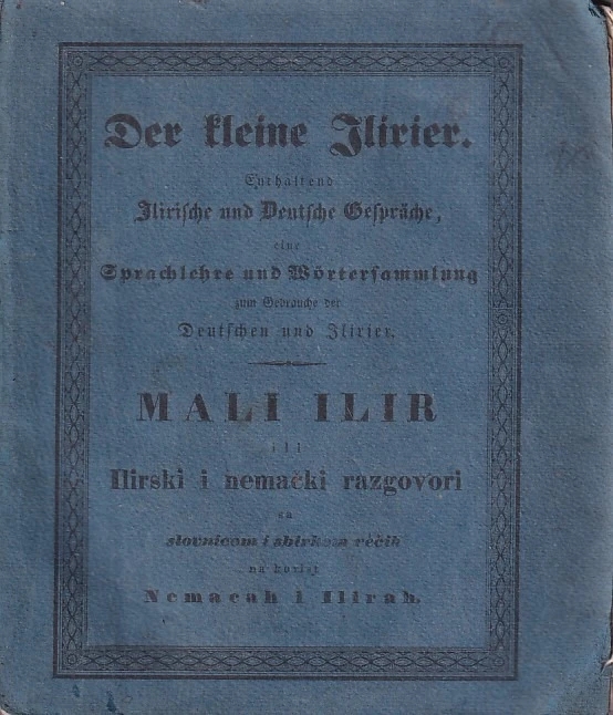 141. Rudolf (Veselić) Frohlich: Mali Ilir (Der kleine Ilirier) ili Ilirski i nemački razgovori sa slovnicom i sbirkom rečih na korist Nemacah i Ilirah