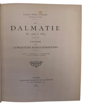 082. Paul Pisani: La Dalmatie De 1797 a 1815: episode des conquetes napoleoniennes