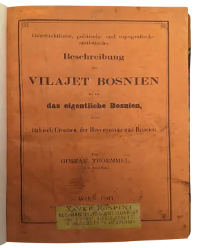 100. Gustav Thoemmel: Beschreibung des vilajet Bosnien das ist das eigentliche Bosnien, nebst turkisch Croatien, der Hercegovina und Rascien