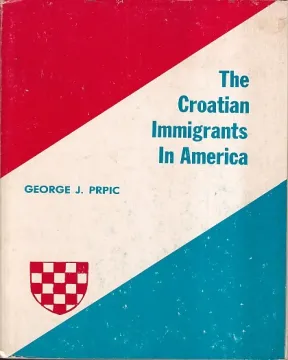 144. George J. Prpic: The Croatian Immigrants In America