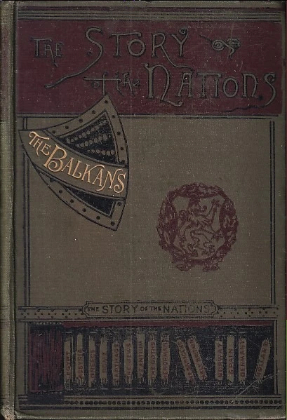 153. William Miller: The Balkans – Romania, Bulgaria, Servia and Montenegro with new chapter containing their history from 1896 to 1908.