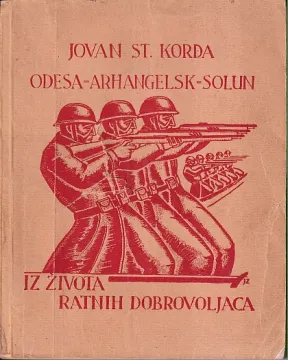154. Jovan St. Korda: Odesa Arhangelsk Solun – Iz života dobrovoljaca