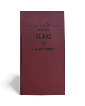 041. Vlaho S. Vlahović: Two hundred 50 Million and One Slavs