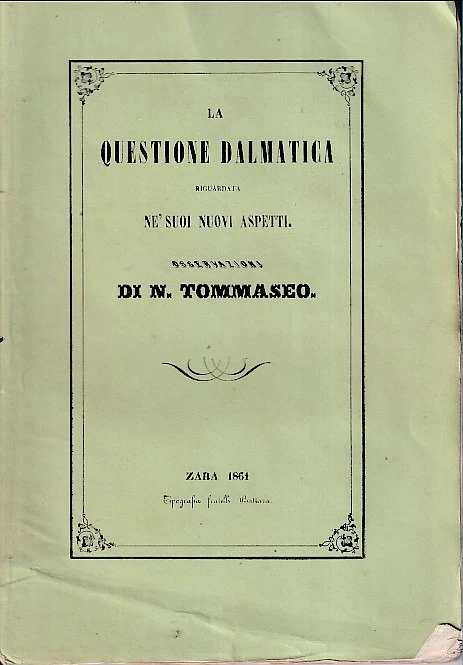 163. Niccolo Tommaseo: La questione Dalmatica riguardata ne'sui nuovi aspetti
