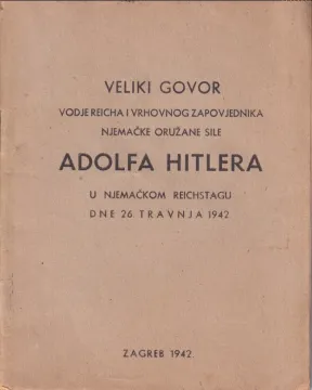9. Veliki govor vodje Reicha i vrhovnog zapovjednika njemačke oružane sile Adolfa Hitlera u njemačkom Reichstagu, dne 26. travnja 1942.